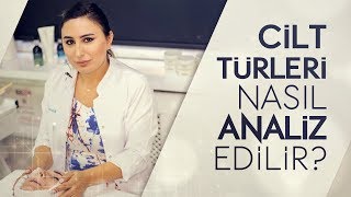 Cilt Türleri Nasıl Analiz Edilir Uygulamalı Anlatıyorum [upl. by Ellehcsor]