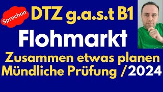 Prüfung B1 DTZ GAST Gemeinsam etwas planen  Flohmarkt  Deutsch lernen B1 2024 [upl. by Slaby]