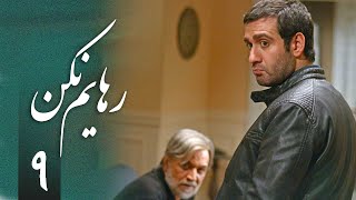 سریال رهایم نکن  قسمت 9  Serial Rahayam Nakon  Part 9 [upl. by Whitnell]