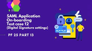 SAML App onboard TC 12Digital Signature settings  PingFederate Complete course  PF 25 part13 [upl. by Rabaj]