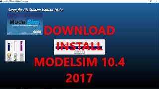 How to Download and install ModelSim Student Edition 104 in window 10 in 2017 [upl. by Swart]