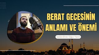 BERAT GECESİNİN ANLAMI VE ÖNEMİ   Berat Kandili  İSLAM [upl. by Leidag]