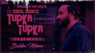 TUPKA TUPKA  Babbu Maan  Dhol Mix  Dj Revlon On The Beatz  Latest Punjabi Songs Remix 2022 [upl. by Napra683]