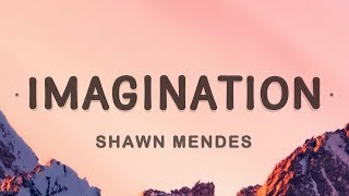 Shawn Mendes  Imagination Lyrics [upl. by Landes919]