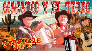 15 CORRIDOS VIEJITOS DE ANTAÑO  MACARIO Y EL TERCO [upl. by Annazus622]