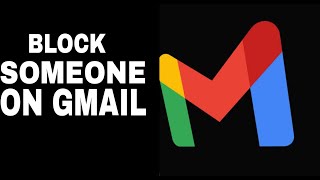 How To Block Someone on Gmail From Sending You Emails [upl. by Atiuqram]