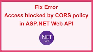 Fix Error Access Blocked by CORS Policy in ASPNET Web API NET 7  CrossOrigin Request Blocked [upl. by Hernando]