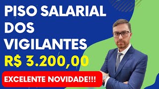 Piso Salarial dos Vigilantes  R 320000  Excelente Novidade [upl. by Tnelc]