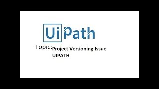 UiPath Tutorials For Beginners  Project Versioning issue [upl. by Weiss]