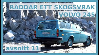 Volvo 245  Från skogsvrak till firmabil  Avsnitt 11 [upl. by Froehlich854]