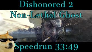 Dishonored 2 Nonlethalghost w Corvo Speedrun  3349 PB [upl. by Eicarg]