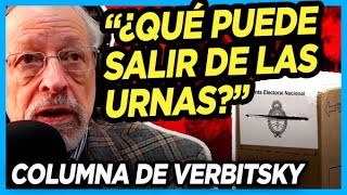 VERBITSKY sobre las PASO quotHay derrota de los oficialismos en todo el mundo pero ¿en Argentinaquot [upl. by Butte]