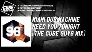 MIAMI DUB MACHINE  Need you tonight The Cube Guys remix Official [upl. by Nedi306]