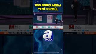 GSS Borçlarına Yeni Yasa GSS Borçları Ya Ertelenecek Ya Da Silinek shorts [upl. by Sirred]