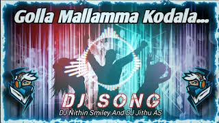 Golla Mallamma Kodala Remix Song Mix By 👉 DJ Nithin Smiley 👈And👉 DJ Jithu AS 👈 [upl. by Ng]