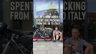 Here’s How Much I Spent BIKEPACKING From The Uk To ITALY 🇮🇹 travel bicycletouring bikepacking [upl. by Petula]