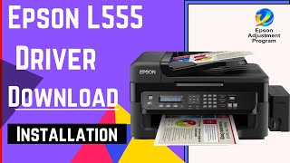 Epson L555 Driver  How to Install Epson L555 Driver  Reset Epson L555 [upl. by Star]