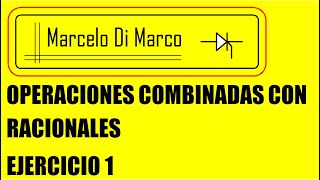 OPERACIONES COMBINADAS CON RACIONALES  EJERCICIO 1 EDITADO [upl. by Tiat]