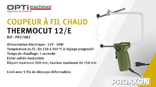 Coupeur fil à chaud  PROXXON THERMOCUT 12E [upl. by Liryc]