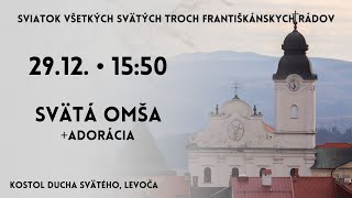 NAŽIVO Všetkých svätých troch františkánskych rádov 𐄁 adorácia𐄁 29112024 1550 𐄁 Levoča 𐄁 MINORITI [upl. by Jamille954]