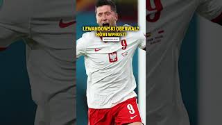 CO RAZ MOCNIEJ W REPREZENTACJI LEWANDOWSKI MA KŁOPOTY [upl. by Artiek]