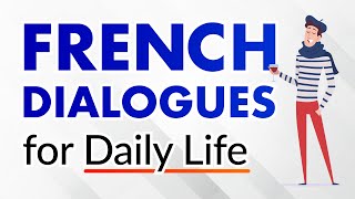 Conversational French Dialogues for Everyday Life  Beginners and Intermediates [upl. by Llerad21]