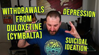 Duloxetine  Cymbalta Withdrawal  Depression  Suicidal Ideation [upl. by Beatriz542]