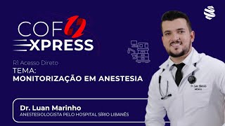 COFEXPRESS  Monitorização em anestesia Com Dr Luan Marinho [upl. by Ydnac]