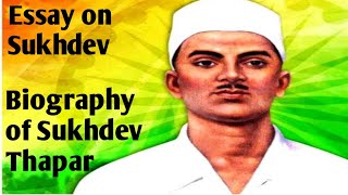 Essay on Sukhdev  About Sukhdev Thapar  Biography  Nibandh  Life Story  With Explanation [upl. by Adnirb382]