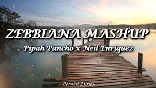 Zebbiana Mashup  Pipah Pancho x Neil Enriquez Lyrics [upl. by Yirinec693]