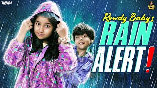 Rowdy babys Rain Alert  RowdyBabyTamil  Tamada Media [upl. by Rohclem]