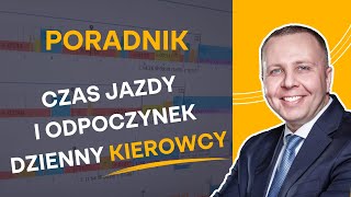 Jazda i ODPOCZYNEK dzienny kierowcy  PORADNIK SPEDYTORA  Liczy Się Transport [upl. by Nnylav]