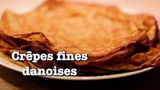 Crêpes fines danoises  quotPandekagerquot comme on les fait au Danemark  Recette  269 [upl. by Margi122]