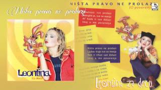 Leontina  Nista pravo ne prolazi O poverenju  Audio 1998 [upl. by Guyon]