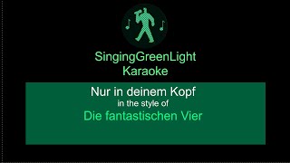 Karaoke  Die Fantastischen Vier  Nur in deinem Kopf  SingingGreenLight [upl. by Jovia626]