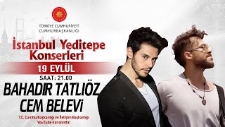 Cumhurbaşkanlığı “İstanbul Yeditepe Konserleri” Cem Belevi  Bahadır Tatlıöz [upl. by Eerihs457]