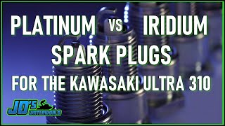 Platinum vs Iridium Spark Plugs for the Kawasaki Ultra 310 Jet Ski [upl. by Attecnoc]