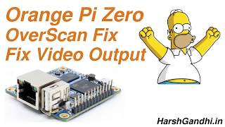 Orange Pi Zero Overscan Fix  HarshGandhiin [upl. by Inami132]