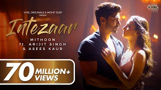 Intezaar  Mithoon Ft Arijit Singh Asees Kaur  Gurmeet Choudhary Sanaya Irani  VYRL Originals [upl. by Hanshaw]