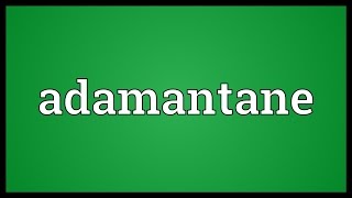 Adamantane Meaning [upl. by Heywood]