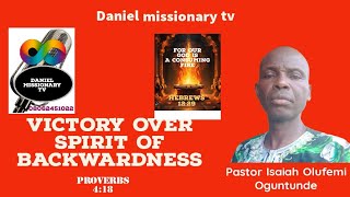 Victory over spirit of backwardness by Pastor Isaiah Olufemi Oguntunde [upl. by Alakam]