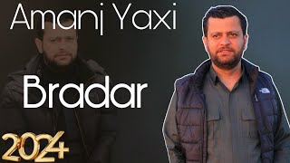 Amanj Yaxi Bradar 2024 [upl. by Johnath]