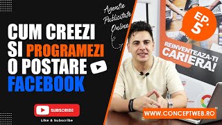 PROMOVARE FACEBOOK  CUM CREEZI SI PROGRAMEZI CORECT O POSTARE FACEBOOK MARKETING LA CAFEA 5 [upl. by Bamford30]