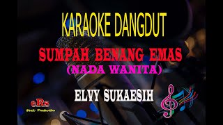 Karaoke Sumpah Benang Emas Nada Wanita  Elvy Sukaesih Karaoke Dangdut Tanpa Vocal [upl. by Pavlish]