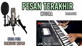 PESAN TERAKHIR LYODRA KARAOKE KOPLO NADA PRIA [upl. by Matty]