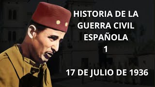 HISTORIA DE LA GUERRA CIVIL ESPAÑOLA 1 EL 17 DE JULIO [upl. by Peri]