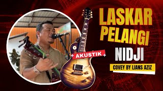 Nidji  Laskar Pelangi Cover Lians Aziz  Akustik Cover [upl. by Meyer243]