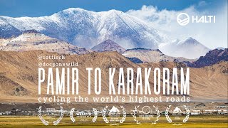 Pamir to Karakoram  cycling the worlds highest roads [upl. by Brasca359]