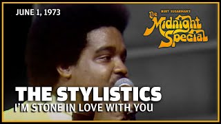 Im Stone in Love with You  The Stylistics  The Midnight Special [upl. by Kcirej929]