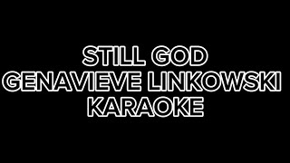 Still God Genavieve Linkowski Karaoke [upl. by Surazal]